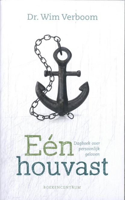 Eén houvast / Dagboek over persoonlijk geloven, Wim Verboom - Paperback - 9789043544016