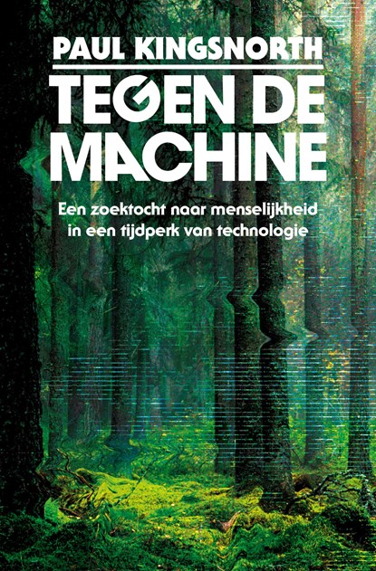 Tegen de machine, Paul Kingsnorth - Paperback - 9789043544252