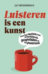 Luisteren is een kunst - J. Minderhoud - 9789043544344