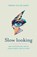 Slow looking, Frieda van de Geest - Paperback - 9789043544559