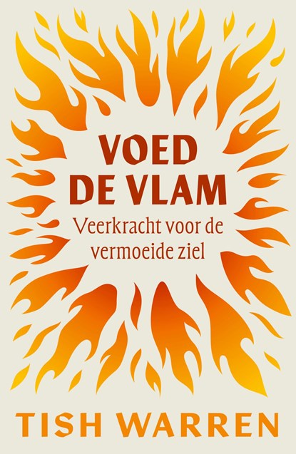 Voed de vlam, Tish Harrison Warren - Paperback - 9789043544771