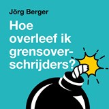 Hoe overleef ik grensoverschrijders - Jörg Berger - 9789043544955