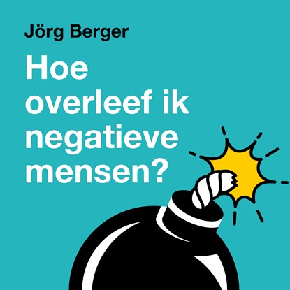 Hoe overleef ik negatieve mensen, Jörg Berger - Luisterboek MP3 - 9789043544993
