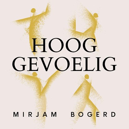 Hooggevoelig, Mirjam Bogerd - Luisterboek MP3 - 9789043545228