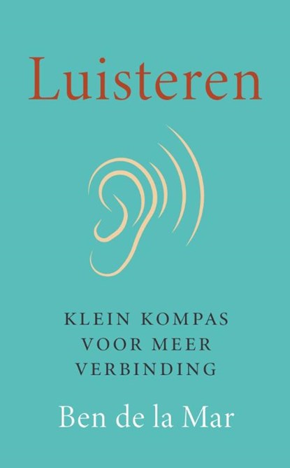 Luisteren, Ben de la Mar - Gebonden - 9789043545389