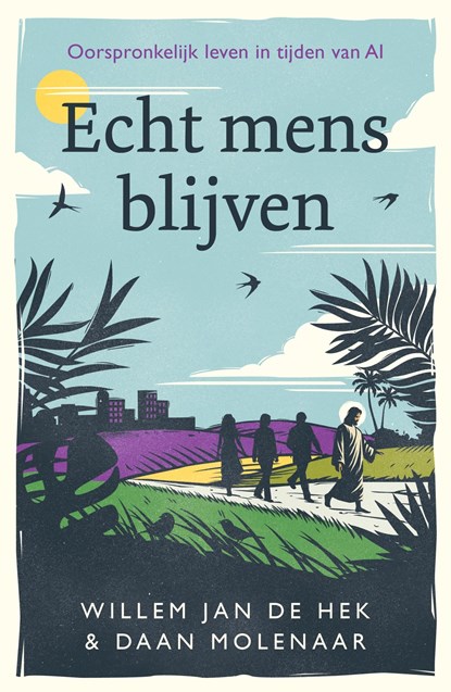 Echt mens blijven, Daan Molenaar ; Willem Jan de Hek - Ebook - 9789043545594