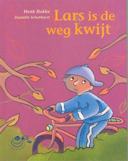 Lars is de weg kwijt, Henk Hokke - Gebonden - 9789043702669