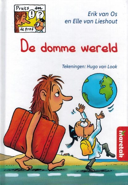 Pruts en de prof De domme wereld, Erik van Os ; Elle van Lieshout - Gebonden - 9789043704915