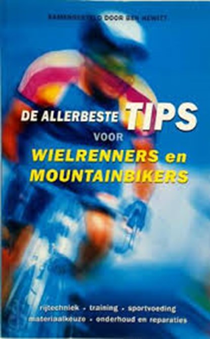 De allerbeste tips voor wielrenners en mountainbikers, HEWITT, Ben - Paperback - 9789043819343