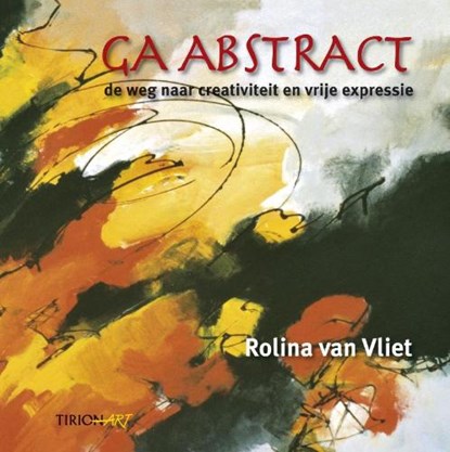 Ga abstract, VLIET, Rolina van - Gebonden - 9789043913218