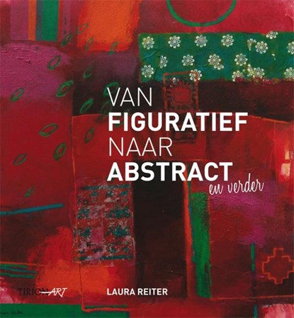 Van figuratief naar abstract, REITER, Laura - Gebonden - 9789043913850