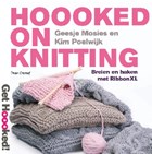 Hoooked on knitting | Geesje Mosies ; Kim Poelwijk | 