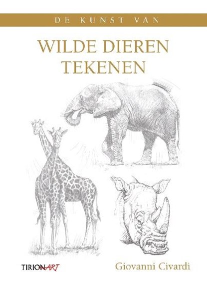 De kunst van wilde dieren tekenen, Giovanni Civardi - Paperback - 9789043915878