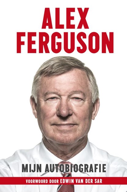 Alex Ferguson - mijn autobiografie, Alex Ferguson - Gebonden - 9789043916929