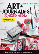 Art journaling en mixed media - Marieke Blokland - 9789043917551