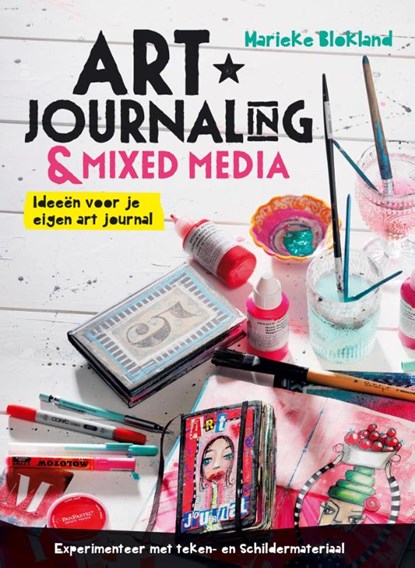 Art journaling en mixed media, Marieke Blokland - Paperback - 9789043917551