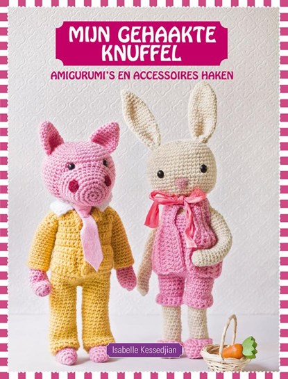 Mijn gehaakte knuffel, Isabel Kessedijan - Paperback - 9789043918305