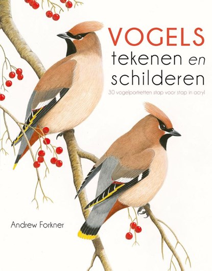 Vogels tekenen en schilderen, Andrew Forkner - Gebonden - 9789043918367