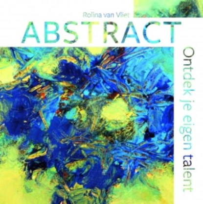 Abstract, Rolina van Vliet - Paperback - 9789043919340