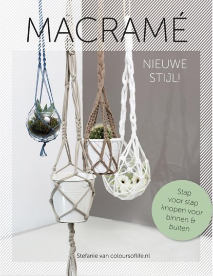 Macramé nieuwe stijl!, Stefanie van Wendel de Joode - Paperback - 9789043919722