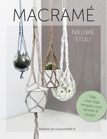 Macramé nieuwe stijl!, Stefanie van Wendel de Joode - Ebook - 9789043919739