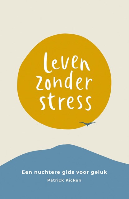 Leven Zonder Stress, Patrick Kicken - Ebook - 9789043921640