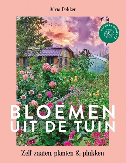 Bloemen uit de tuin, Silvia Dekker - Paperback - 9789043921831