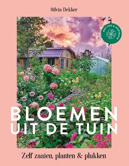 Bloemen uit de tuin, Silvia Dekker - Ebook - 9789043921848