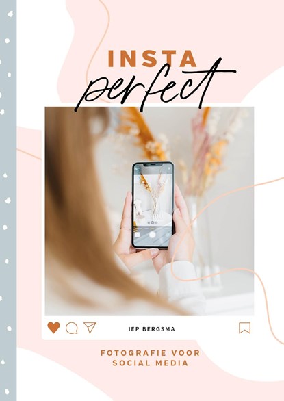 Insta Perfect, Iep Bergsma - Ebook - 9789043922302