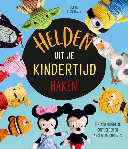 Helden uit je kindertijd haken, Sofie Kirschbaum - Ebook - 9789043922470