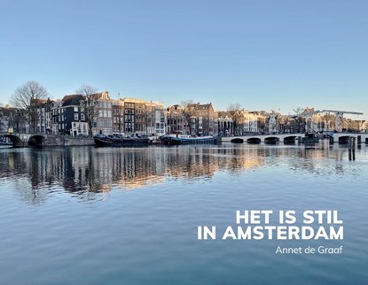 Het is stil in Amsterdam, Annet de Graaf - Gebonden - 9789043922623