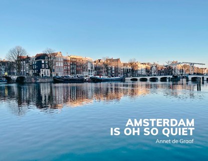 Amsterdam is oh so quiet, Annet de Graaf - Gebonden - 9789043922647