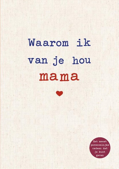 Waarom ik van je hou mama, Alexandra Reinwarth - Gebonden - 9789043922791