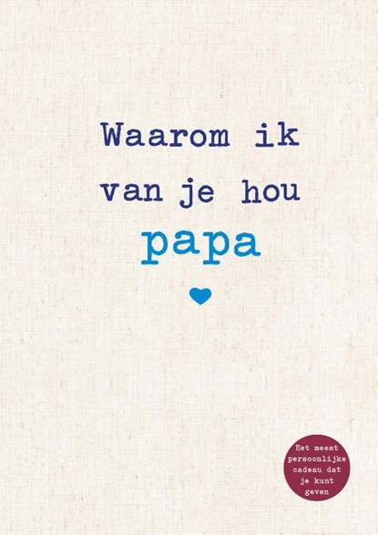 Waarom ik van je hou papa, Alexandra Reinwarth - Gebonden - 9789043922807