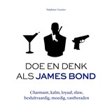 Doe en denk als James Bond - Stéphane Garnier - 9789043923286