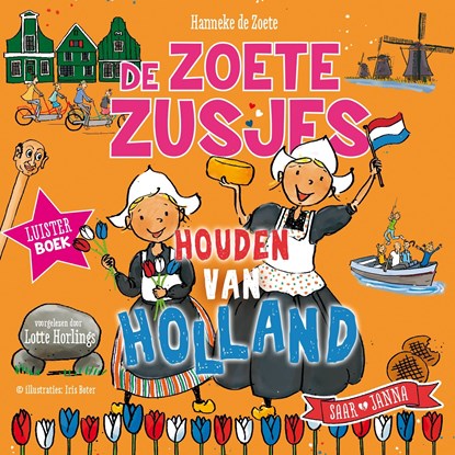 De Zoete Zusjes houden van Holland, Hanneke de Zoete - Luisterboek MP3 - 9789043923392