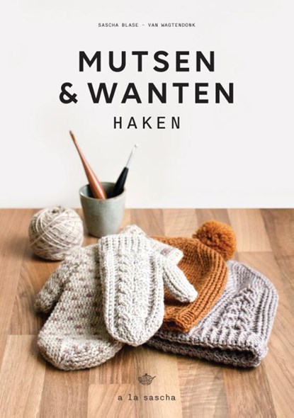 Mutsen en wanten haken, Sascha Blase-Van Wagtendonk - Paperback - 9789043923644