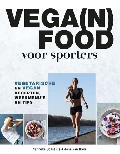 Vega(n) food voor sporters, Nanneke Schreurs ; José van Riele - Ebook - 9789043924344