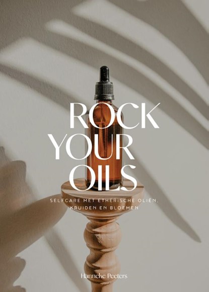 Rock Your Oils, Hanneke Peeters - Paperback - 9789043924368