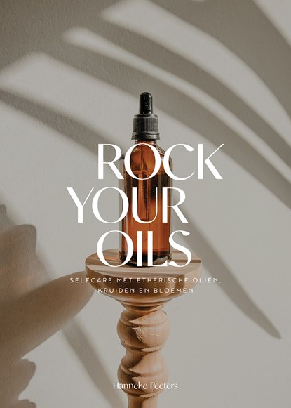 Rock Your Oils, Hanneke Peeters - Ebook - 9789043924375