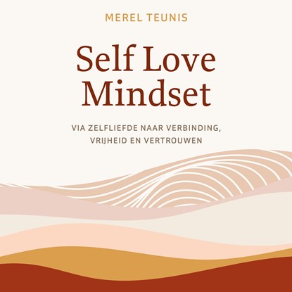 Self Love Mindset, Merel Teunis - Luisterboek MP3 - 9789043925341