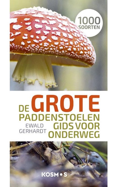 De grote paddenstoelengids voor onderweg, Ewald Gerhardt - Paperback - 9789043925662