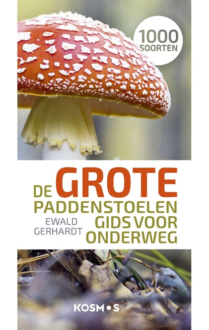 De grote paddenstoelengids voor onderweg, Ewald Gerhardt - Ebook - 9789043925679
