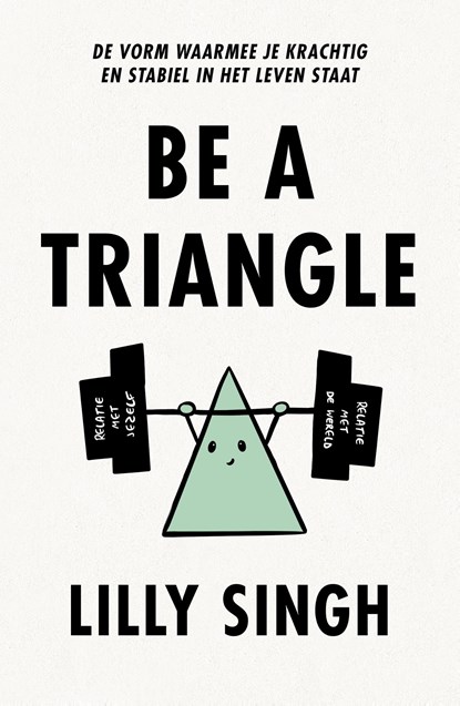 Be a Triangle, Lilly Singh - Ebook - 9789043925815