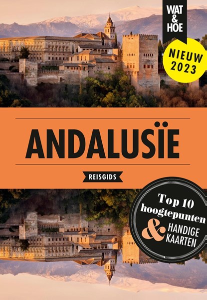 Andalusië, Wat & Hoe reisgids ; Sylvia Keppel ; Anton Dijkgraaf - Ebook - 9789043925853