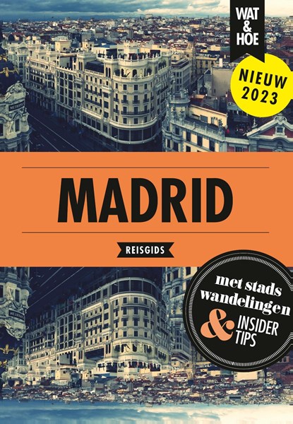 Madrid, Wat & Hoe reisgids - Ebook - 9789043925914