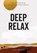 Deep Relax, Eliane Bernhard - Paperback - 9789043926201
