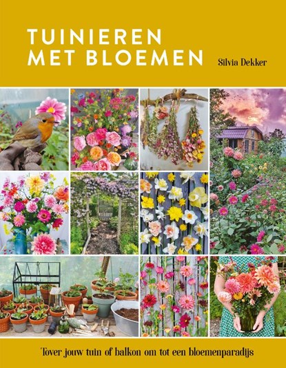 Tuinieren met bloemen, Silvia Dekker - Gebonden - 9789043926928
