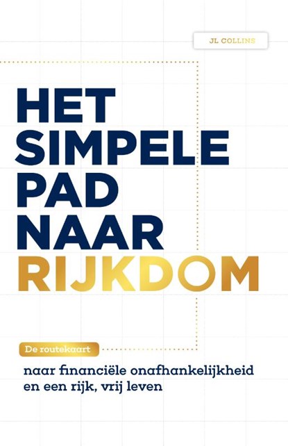 Het simpele pad naar rijkdom, Jl Collins - Paperback - 9789043926997