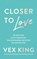 Closer to Love, Vex King - Paperback - 9789043928427